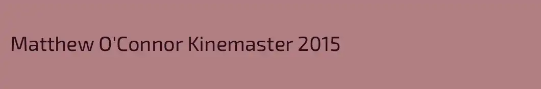 Matthew O'Connor Kinemaster 2015